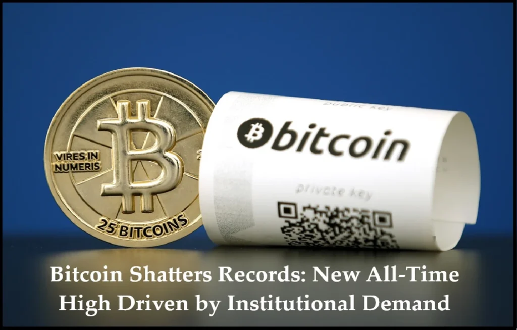 Bitcoin Shatters Records: New All-Time High Driven by Institutional Demand Bitcoin Shatters Records: New All-Time High Driven by Institutional Demand