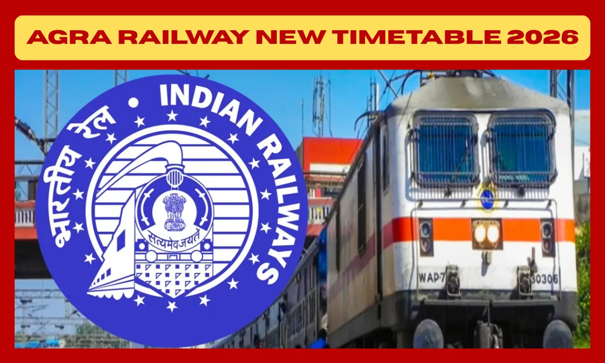 Agra Railway New Timetable 2026: 1 जनवरी से आगरा रेलवे में बड़ा फेरबदल: 28 ट्रेनों की टाइमिंग बदली, नई दिल्ली इंटरसिटी पर असर, जानें पूरी डिटेल