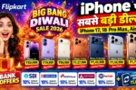 Flipkart Big Bang Diwali Sale 2026: iPhone 15 से iPhone 18 Pro Max तक, देखें बेस्ट डील्स और ऑफर्स